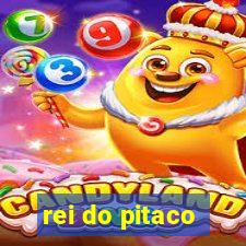 rei do pitaco